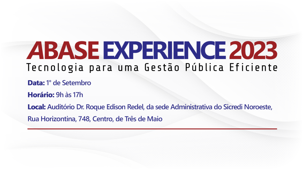 ABASE Experience 2023 vai reunir prefeitos e servidores para debater tecnologias para a gestão pública municipal