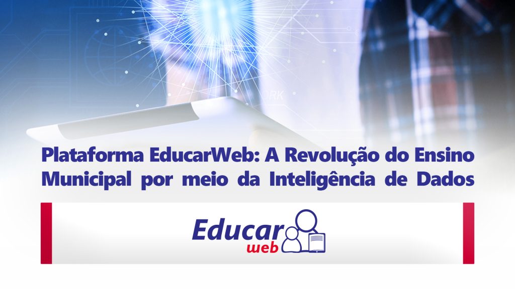 Business Intelligence (BI) do EducarWeb facilita a tomada de decisões nas gestões municipais