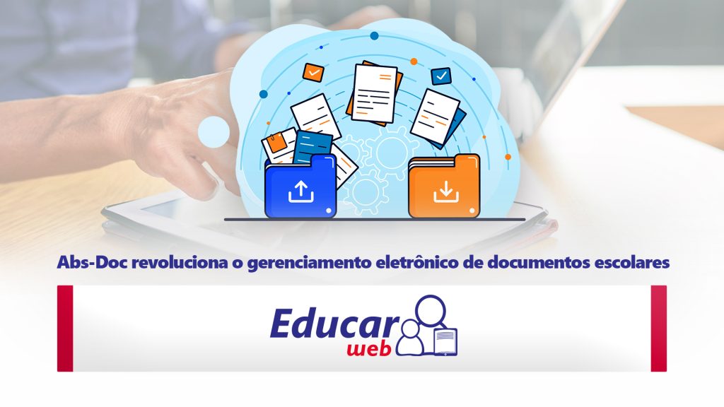 GED EducarWeb: Gestão Eletrônica de Documentos para escolas